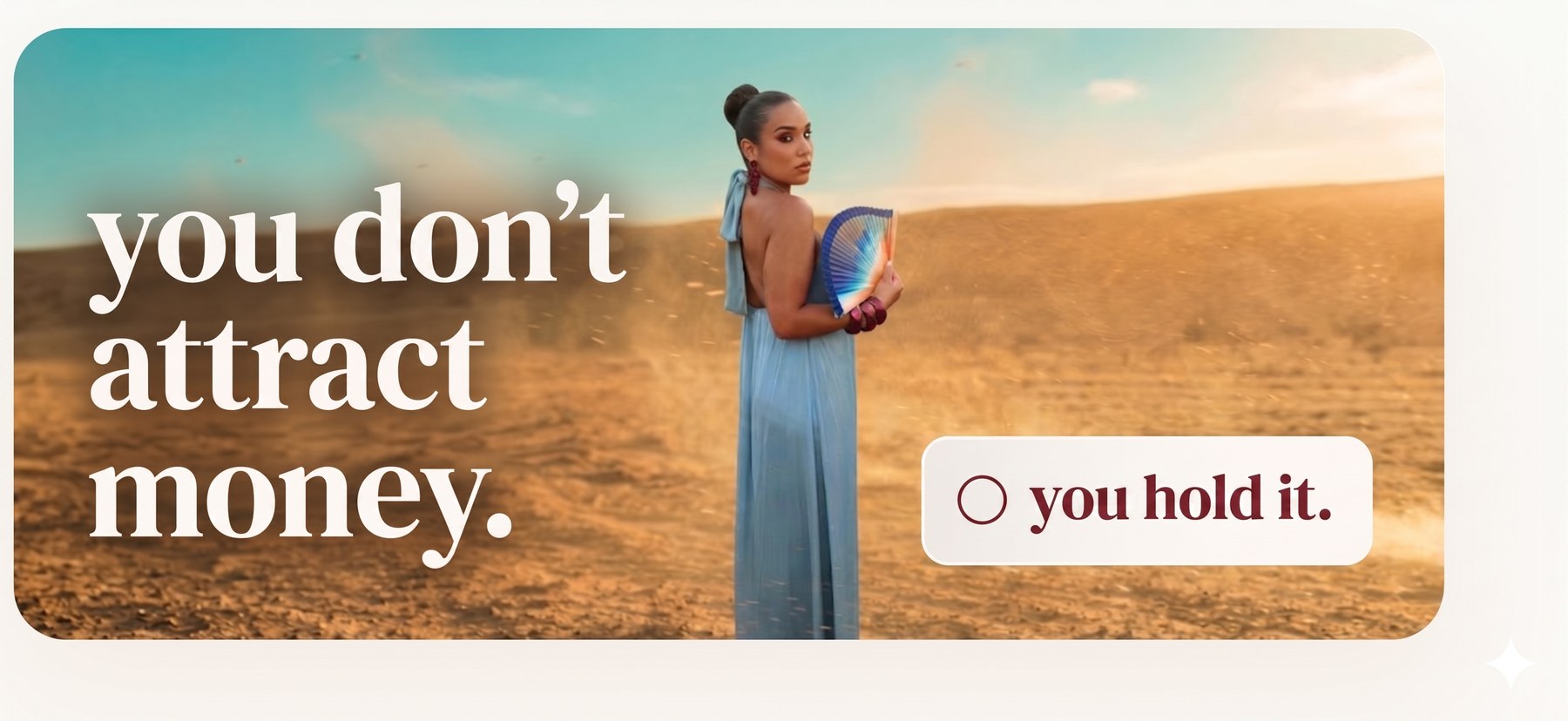 you don't attract money. you hold it.